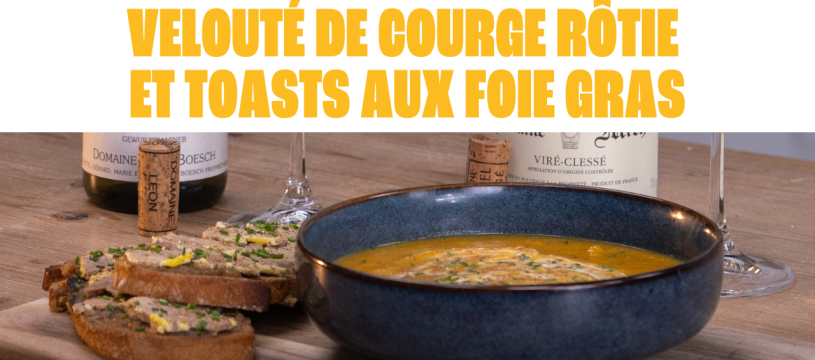 Velouté de courge rôtie & toasts au foie gras